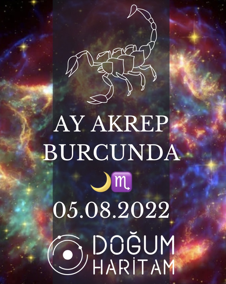 AY AKREP BURCUNDA 🌙♏️(05.08.2022)